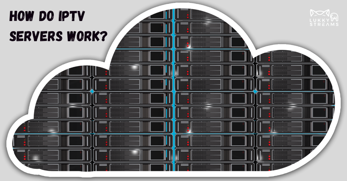 How do IPTV servers work 2022